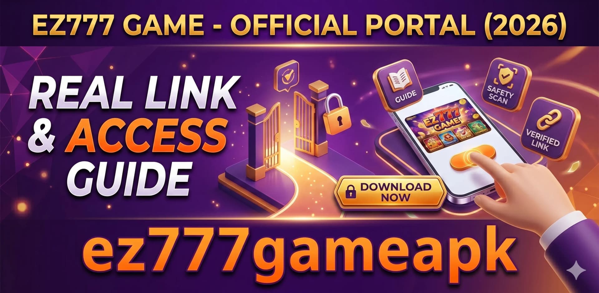 EZ777 Game Official Website 2026 – Real Link, Download Guide & Safety Check